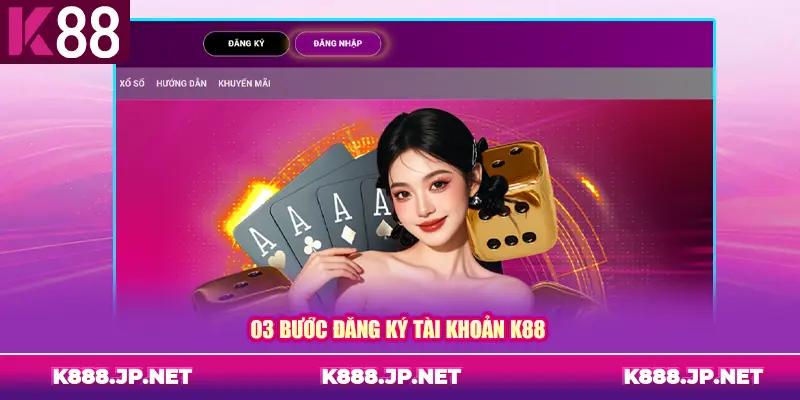 03 bước đăng ký tài khoản K88
