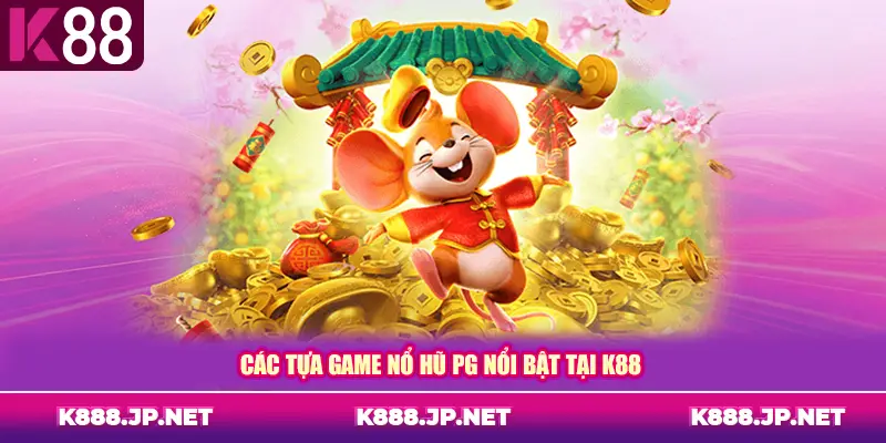 Các tựa game nổ hũ PG nổi bật tại K88