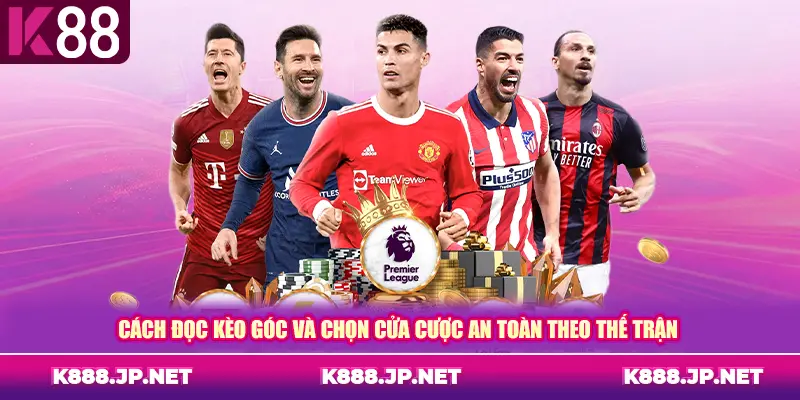 Cách đọc kèo góc và chọn cửa cược an toàn theo thế trận