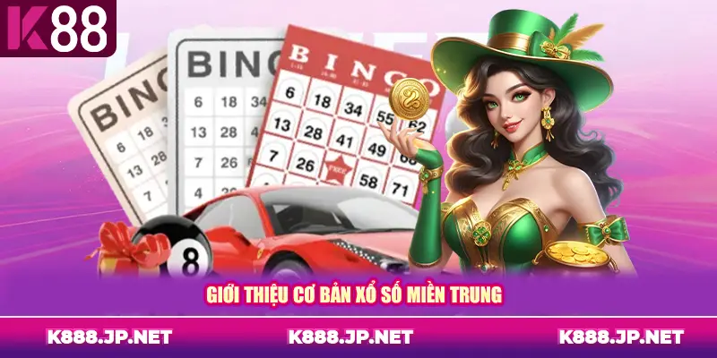 Giới thiệu cơ bản xổ số miền Trung