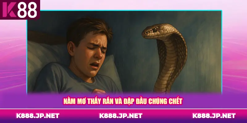 Nằm mơ thấy rắn và đập đầu chúng chết